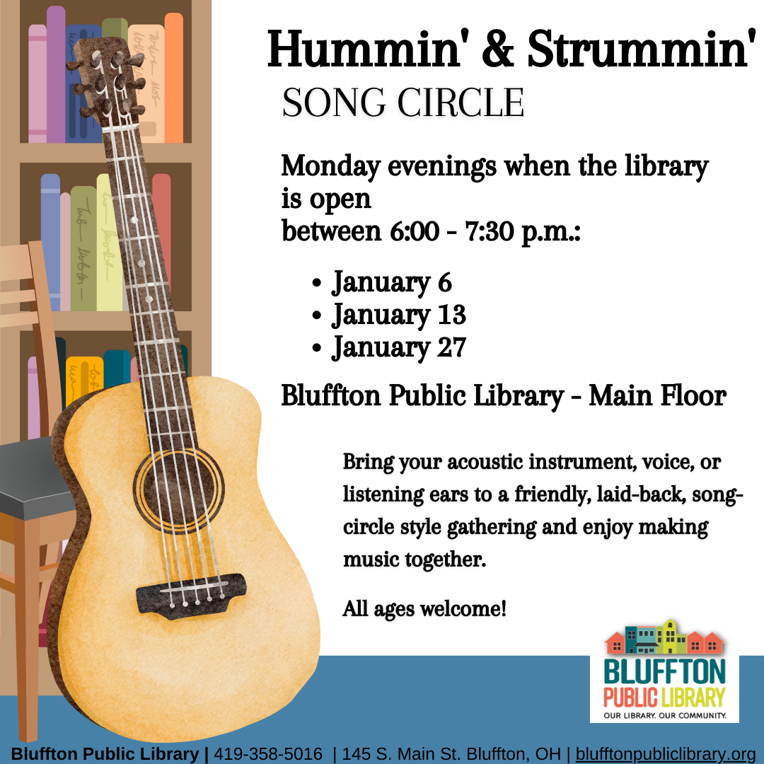 Hummin' & Strummin' Song Circle will be held Mondays, January 6, 13, and 27 at 6:00 p.m. This is a relaxed, song-circle style music session and anyone is welcome to join or listen in. Bring your instrument, voice, or listening ears! 