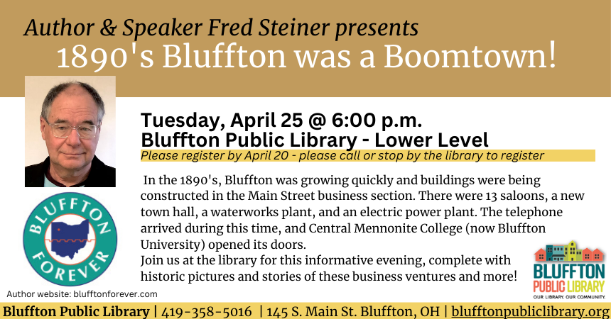 Tan banner across the top of the page. Photo of Fred Steiner. Bluffton Forever logo, which is a teal circle with a navy colored shape of the state of Ohio. Library logo.
