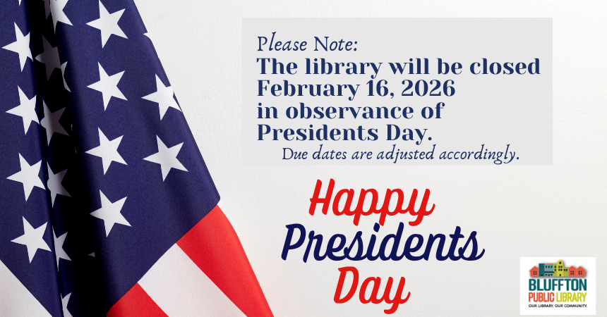 The library will be closed for Presidents Day.   Due dates are adjusted accordingly.