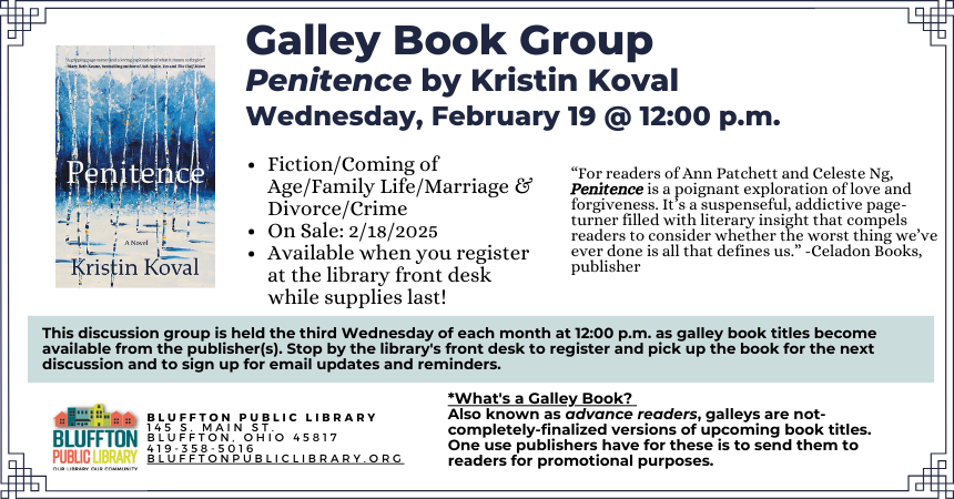 After the January Galley Book Group, galley title Penitence by Kristin Koval (pub date 2/18/25) will be available and will be discussed on Wed., Feb. 19 at noon.