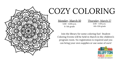 Cozy Coloring (K-5th) will be Mon., Mar. 10 from 5:00 - 6:00.  No registration is required and you can bring your own supplies or use some of ours!
