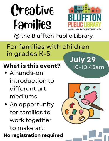 The Bluffton Public Library will host a Creative Families at the Library event on Saturday, July 29 from 10-10:45am. This program is for families with children in grades K-5 and no registration is required. 