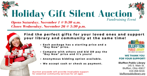 Holiday Gift Silent Auction Fundraiser begins Nov. 1 and continues through Nov. 26. This is a wonderful way to get your holiday shopping done all while benefiting your library and its community. Most packages will include a minimum bid and feature a special “Buy Now” price if you’re ready to pay and take it home at that time. Only cash or check is accepted, and anonymous bidding is an option. Items for bid will be on display around the library, so stop by to see what the library has this year!