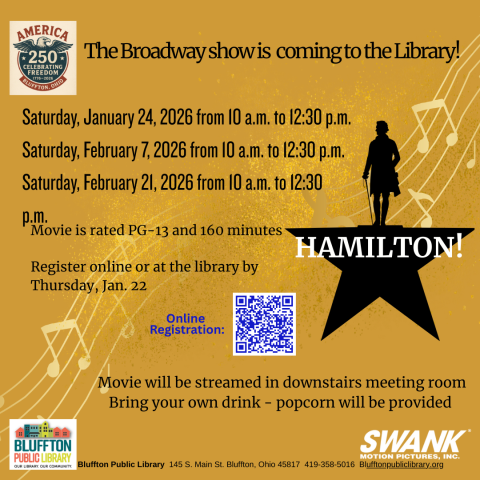 “I am not throwing away my shot!” the award winning Broadway musical Hamilton will be shown downstairs in the Library on these special dates: Saturday, January 24 from 10 a.m. to 12:30 p.m. ; Saturday, February 7 from 10 a.m. to 12:30 p.m. ; and Saturday, February 21 from 10 a.m. to 12:30 p.m.    The movie is rated PG-13 and 160 minutes. Register online or in person for the January showing by Thursday, January 22. Feel free to bring snacks and drinks, popcorn will be provided.