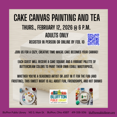 Cake Canvas Painting (R﻿) Join us for a cozy creative time where cake becomes your canvas! We have two options available:   Cake Canvas Painting and Tea (for adults) on Thu., Feb. 12 at 6:00 p.m., and   Cake Canvas Painting on Sat., Feb. 14 at 10 a.m. ( open to teens and kids accompanied by adults.)   Each guest will receive a cake square and buttercream colors to paint their own edible masterpiece. Register online or in person by February 10. 